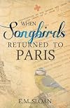 When Songbirds Returned to Paris