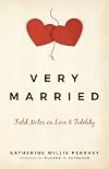 Very Married: Field Notes on Love and Fidelity