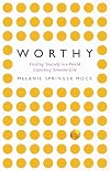 Worthy: Finding Yourself in a World Expecting Someone Else