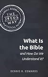 What Is the Bible and How Do We Understand It? (The Jesus Way: Small Books of Radical Faith)
