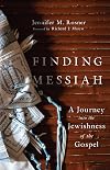 Finding Messiah: A Journey into the Jewishness of the Gospel