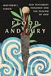 Flood and Fury: Old Testament Violence and the Shalom of God