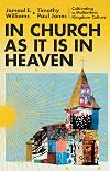 In Church as It Is in Heaven: Cultivating a Multiethnic Kingdom Culture