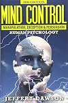 Mind Control: Manipulation, Deception and Persuasion Exposed: Human Psychology