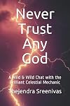 Never Trust Any God: A Mild & Wild Chat with the Brilliant Celestial Mechanic