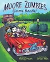 Moore Zombies: Gimme Noodle!