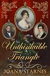 The Unthinkable Triangle: ~ A Pride and Prejudice Variation ~
