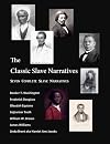 The Classic Slave Narratives: Seven Complete Slave Narratives (African American History)