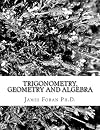 Trigonometry, Geometry and Algebra