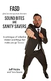 FASD Sound Bites and Sanity Savers: A catalogue of collective wisdom and things that make you go 'hmmm'