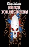 How To Draw Skulls For Beginners: Draw Skulls Step By Step Guided Book (skull Drawing Books)