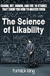 The Science of Likability: Charm, Wit, Humor, and the 16 Studies That Show You H