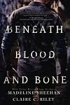 Beneath Blood and Bone