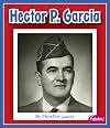 Hector P. Garcia (Great Hispanic and Latino Americans)
