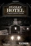 Stanley Hotel: A Chilling Interactive Adventure (You Choose: Haunted Places)