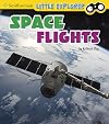 Space Flights (Little Explorer: Little Astronaut)