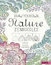 Draw Your Own Nature Zendoodles (Draw Your Own Zendoodles)