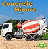 Concrete Mixers (Construction Vehicles at Work)