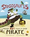 A Stegosaurus Would NOT Make a Good Pirate