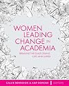 Women Leading Change in Academia: Breaking the Glass Ceiling, Cliff, and Slipper