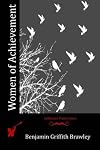 Women of Achievement: Written for the Fireside Schools, Under the Auspices of the Woman's American Baptist Home Mission Society