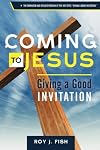 Coming to Jesus: Giving a Good Invitation