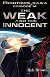 The Weak and the Innocent (The Frontiers Saga, #14)