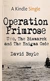Operation Primrose: U110, the Bismarck and the Enigma Code