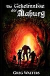 Die Geheimnisse der Alaburg (Die Farbseher Saga, Band 1)