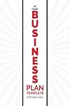 24-Hour Business Plan Template: How to Validate Your Startup Ideas and Plan Your Business Venture