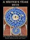 A Writer's Year 2016 Your Guide to Tracking Your Writing Goals, Achievements and Time!