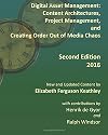 Digital Asset Management: Content Architectures, Project Management, and Creating Order Out of Media Chaos: Second Edition