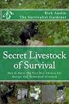 Secret Livestock of Survival: How to Raise The 10 Best Choices For Retreat And Homestead Livestock: Volume 3 (Secret Garden of Survival)