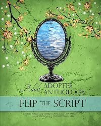 Flip the Script: Adult Adoptee Anthology