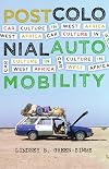 Postcolonial Automobility: Car Culture in West Africa
