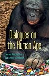 Dialogues on the Human Ape (Posthumanities)