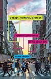 Design, control, predict : logistical governance in the smart city