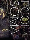Eco Soma: Pain and Joy in Speculative Performance Encounters (Art After Nature)