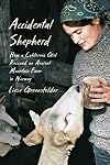 Accidental Shepherd: How a California Girl Rescued an Ancient Mountain Farm in Norway