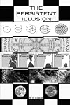 The Persistent Illusion