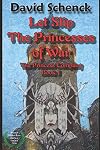 Let Slip The Princesses of War: The Princess Company, Book 1