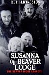 Susanna of Beaver Lodge (The Beaver Lodge Legacy) (Volume 1)