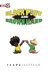 Black Fist & Brown Hand Volume 1: Ready to Offend