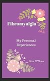 Fibromyalgia: My Personal Experiences