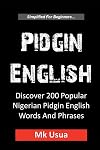 Pidgin English:Discover 200 Popular Nigerian Pidgin English Words
