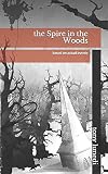 The Spire in the Woods