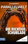 Die richtige Schublade - Parallelwelt 520 - Band 9: Der Flügelschlag des Schmetterlings (German Edition)