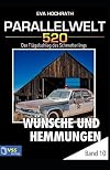 Wünsche und Hemmungen - Parallelwelt Band 10: Der Flügelschlag des Schmetterlings (Parallelwelt 520) (German Edition)