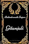 Gitanjali: By Rabindranath Tagore - Illustrated - Rabindranath Tagore