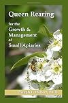 Queen Rearing for the Growth & Management of Small Apiaries